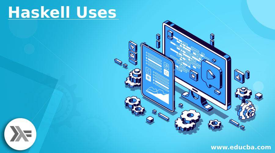 Haskell Uses