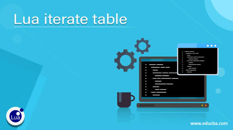 Lua iterate table  Learn How to iterate the table in Lua?