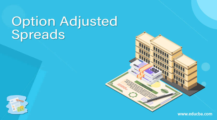 Option Adjusted Spreads Purpose Example Of Option Adjusted Spreads