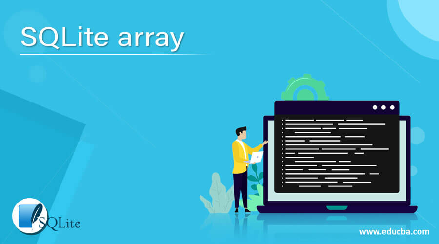Sqlite Array | How Array Work In Sqlite With Examples?