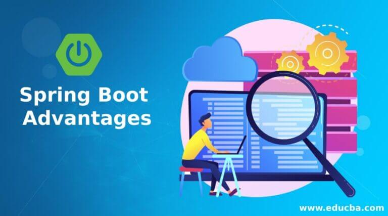 Spring Boot Advantages | Various Advantages of Spring Boot