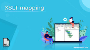 XSLT mapping | How mapping work in XSLT with examples & Advantages?
