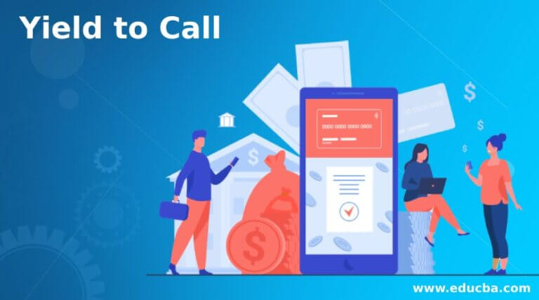 yield-to-call-examples-and-advantages-of-yield-to-call