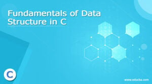 Fundamentals of Data Structure in C | Example & Types of Data Structure