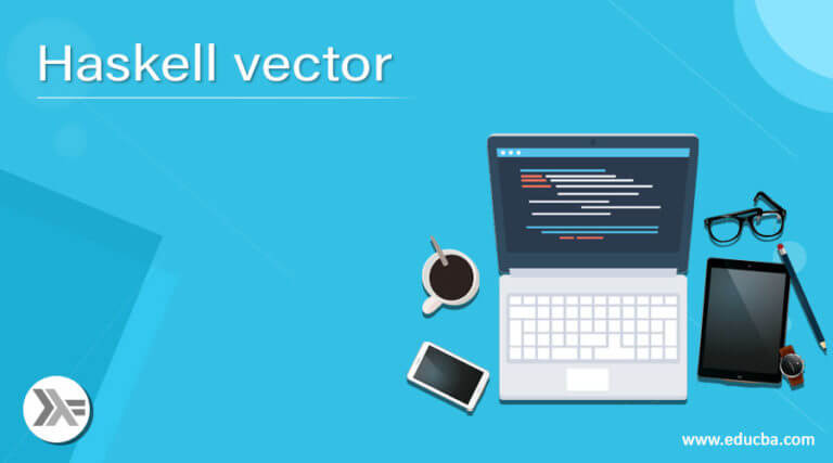Haskell vector | How vector Work in Haskell | Example