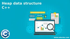 Heap data structure C++ | Learn How does Heap data structure works?