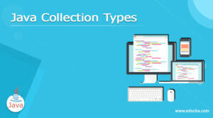 Java Collection Types | Hierarchy of Java Collection Types Framework