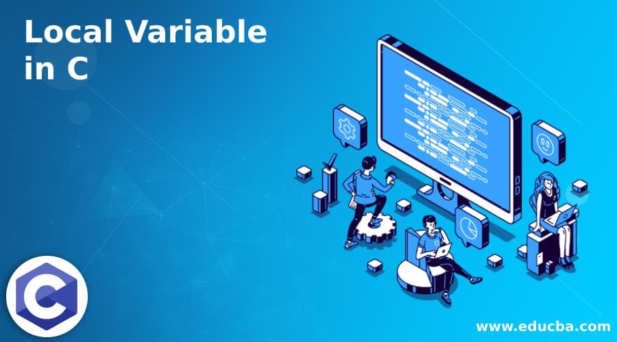 local-variable-in-c-how-local-variable-works-in-c-with-examples