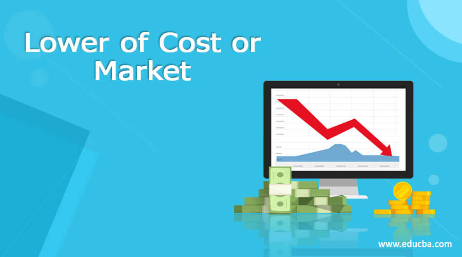 lower-of-cost-or-market-complete-guide-on-lower-of-cost-or-market