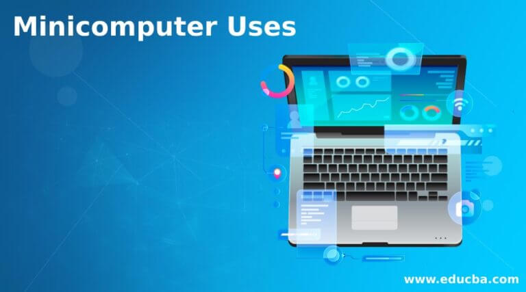 Minicomputer Uses | Various Uses of Minicomputer in detail