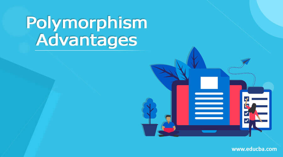 Polymorphism Advantages