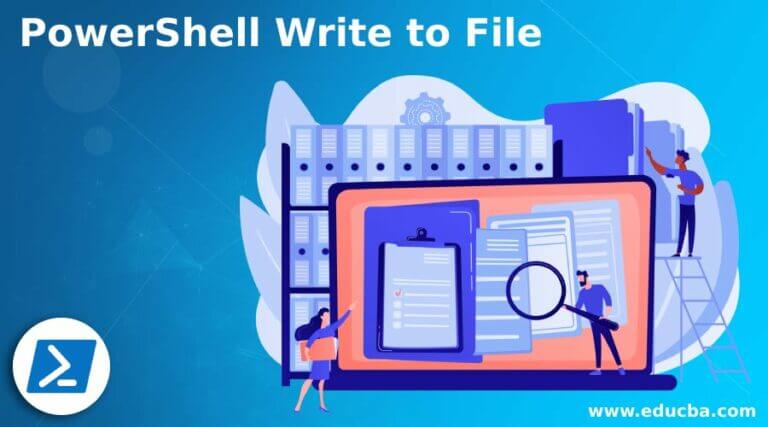 PowerShell Write to File | Quick Glance on PowerShell Write to File