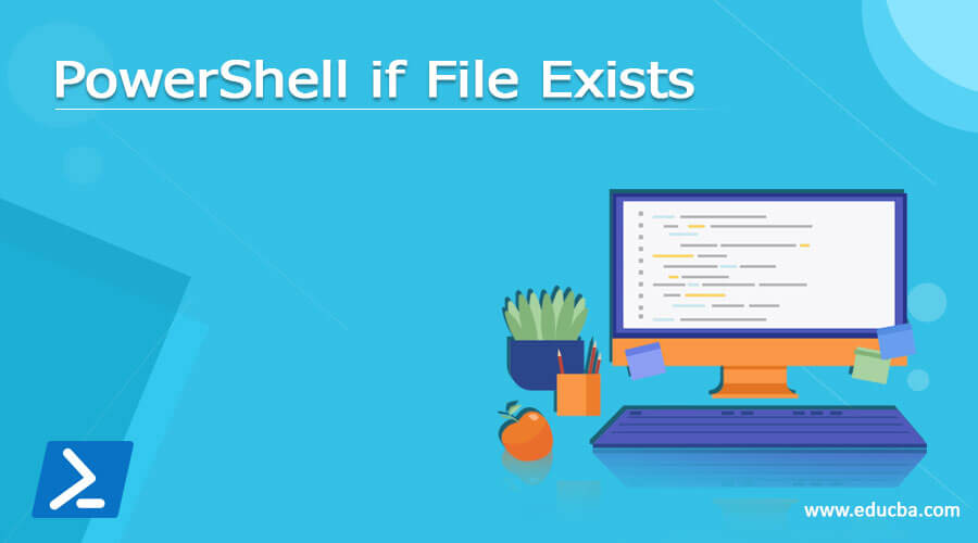 PowerShell if File Exists