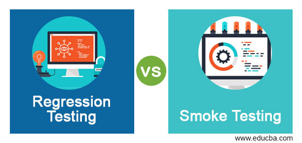 Regression Testing vs Smoke Testing | Top 11 Comparisons to Learn