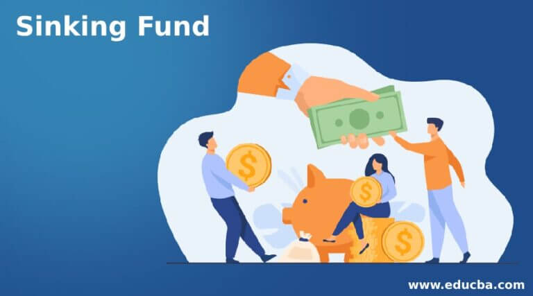 Sinking Fund How Does Sinking Fund Work With Obnjectives And Types 