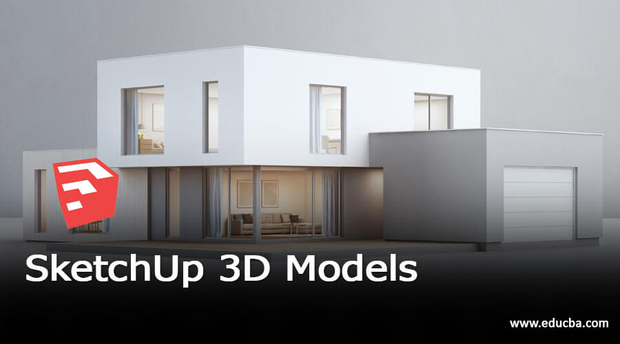 SketchUp 3D Models | How to Create and use 3d Model in SketchUp?
