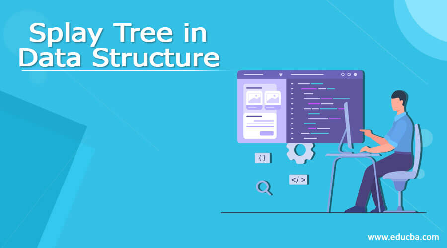 Splay Tree in Data Structure