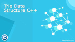 Trie Data Structure C++ | How Trie data structure works in C++?