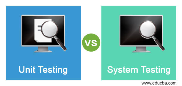 Unit Testing vs System Testing