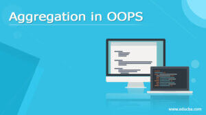 Aggregation in OOPS | How Aggregation works in OOPS?