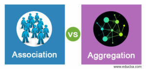 Association vs Aggregation | Top 10 Differences You Should Know
