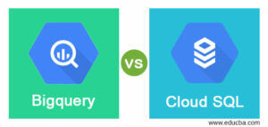 Bigquery vs Cloud SQL | Learn the Key Differences and Comparisons