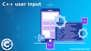 C++ user input | Learn the Working and Examples of C++ user input