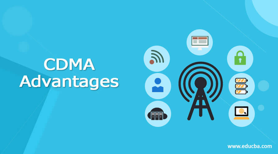 CDMA Advantages