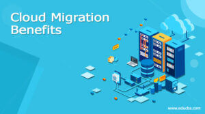 Cloud Migration Of Benefits - Cloud Migration Explanation And Strategies