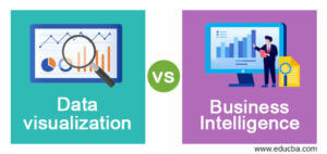 Data Visualization Vs Business Intelligence | Learn The Differences Between