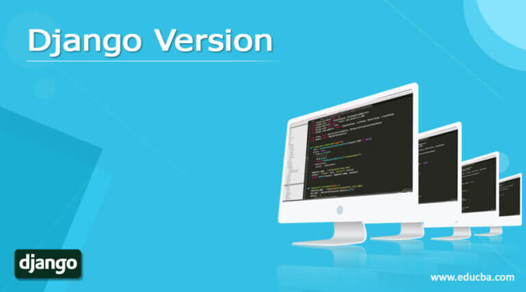 Django Version | Top Versions of Django | Detailed Explanation