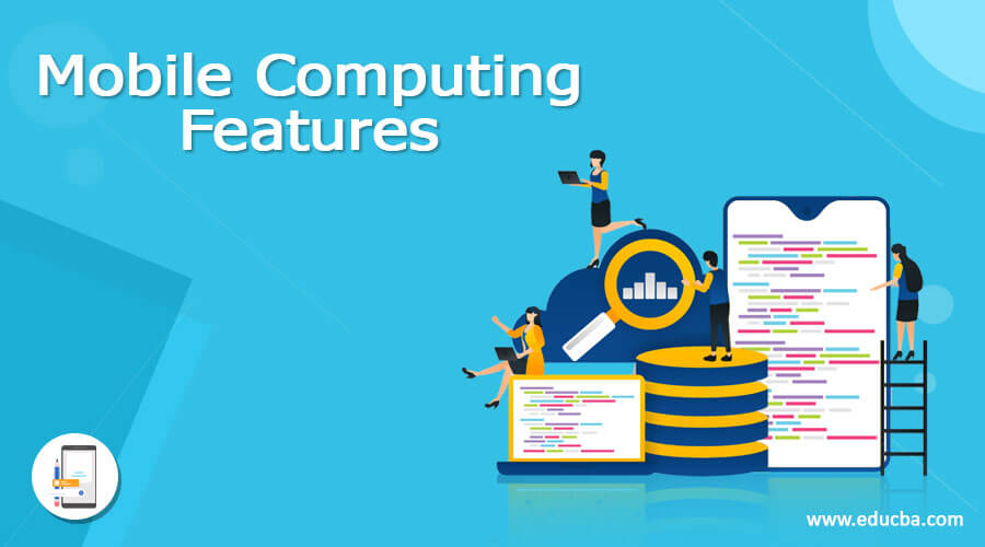 Mobile Computing Features