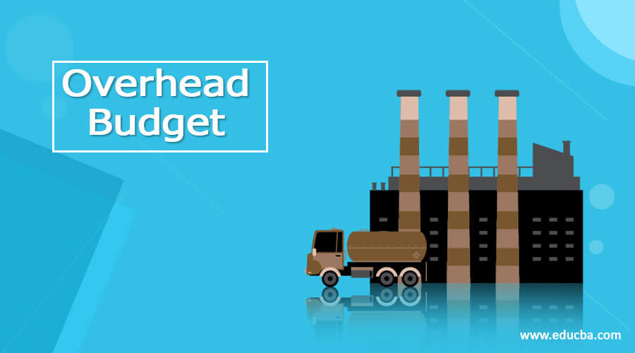 Overhead Budget