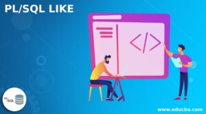 PL/SQL LIKE | How LIKE work in PL/SQL with Examples?