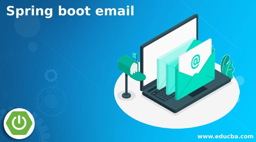 Spring Boot Email Learn How Does Spring Boot Email Work 