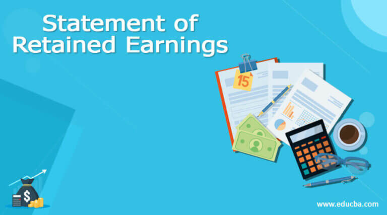 Statement Of Retained Earnings | Purpose And Uses With Examples