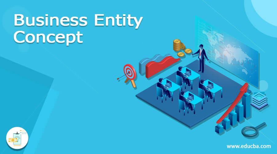 Business Entity Concept | A Complete guide on Business Entity Concept