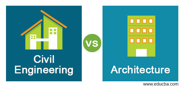 Civil Engineering Vs Architecture Top 8 Differences You Should Know