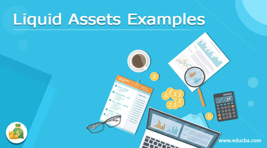 Liquid Assets Examples | Top 5 Practical Examples Of Liquid Assets