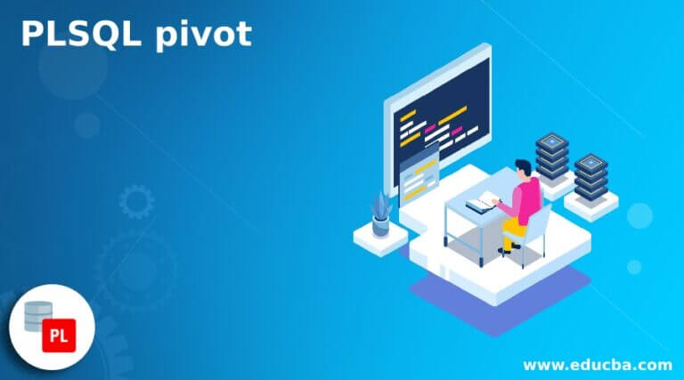 PLSQL pivot | Learn the Different Examples of PLSQL pivot