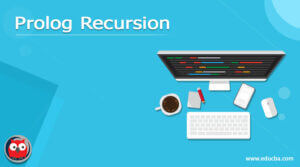 Prolog Recursion | How Recursion Works in Prolog?