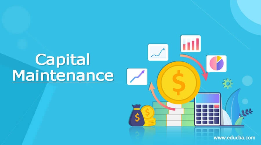 Capital Maintenance Types And Working Of Capital Maintenance