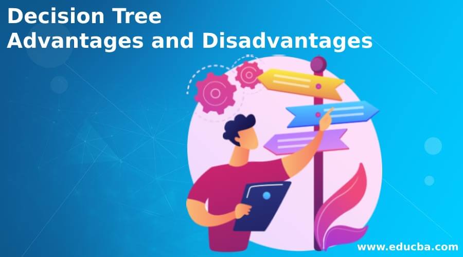 Decision Tree Advantages and Disadvantages
