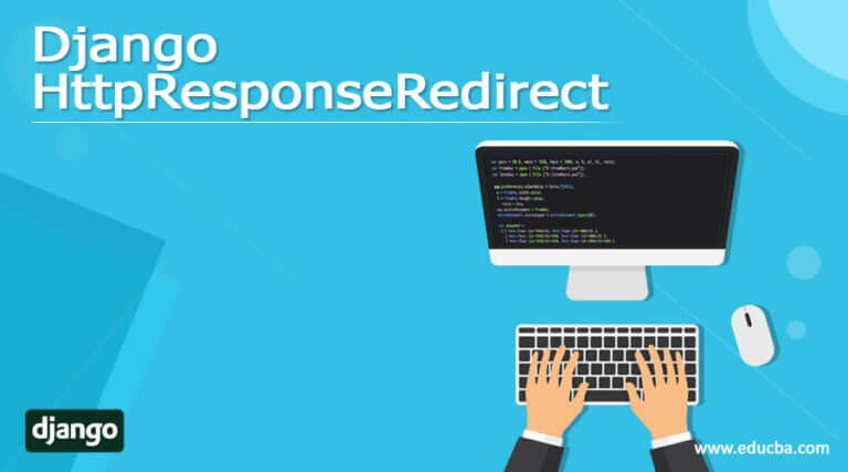 Django HttpResponseRedirect | Guide to HttpResponseRedirect Methods