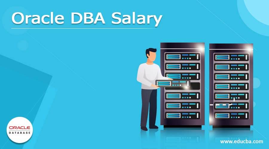 Oracle DBA Salary Introduction Overviews scope in the future.