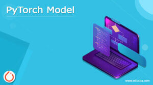PyTorch Model | Introduction | Overview | What is PyTorch Model?