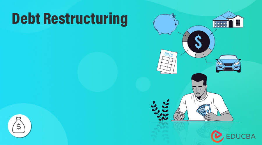 Debt Restructuring | Understanding Debt Restructuring Process & Benefits