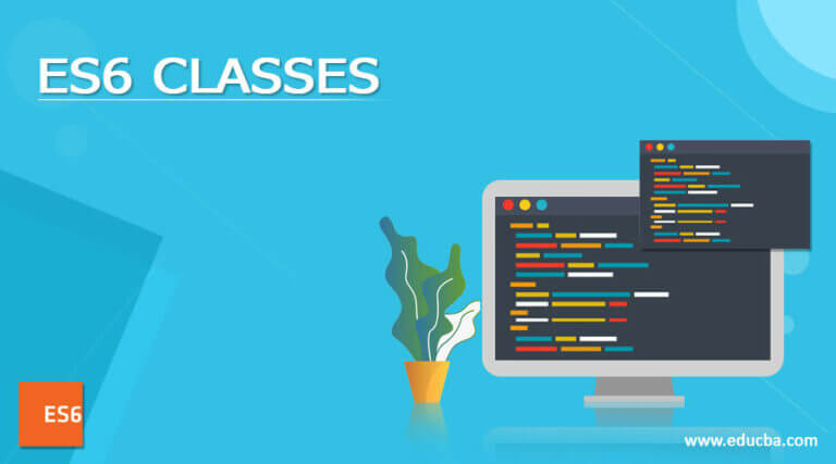 ES6 CLASSES | Creating A New Es6 Class With Examples