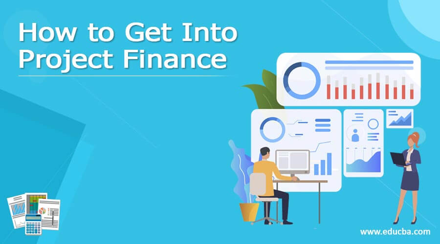 How to Get Into Project Finance