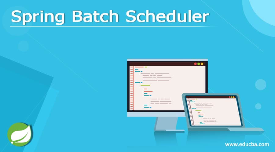 Spring Batch Scheduler How To Create Spring Batch Scheduler